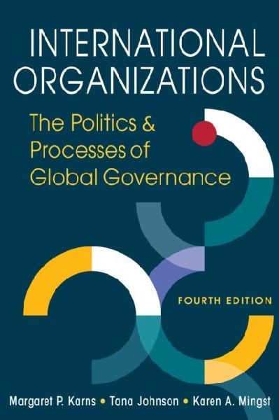 International Organizations: The Politics & Processes of Global Governance