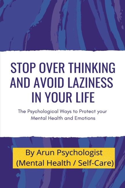 Stop Over thinking and Avoid Laziness  In your life.