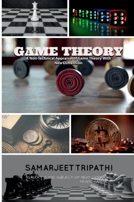GAME THEORY: A non-technical appraisal of game theory with new dimension