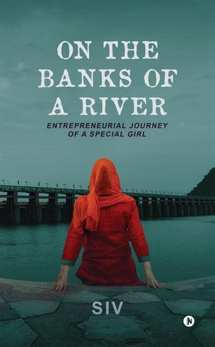 On the Banks of a River Entrepreneurial Journey of a Special Girl