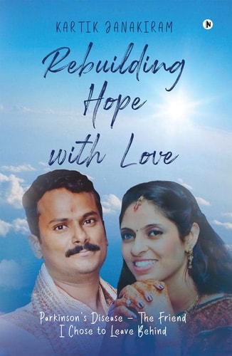 Rebuilding Hope with Love Parkinson's Disease - The Friend I Chose to Leave Behind
