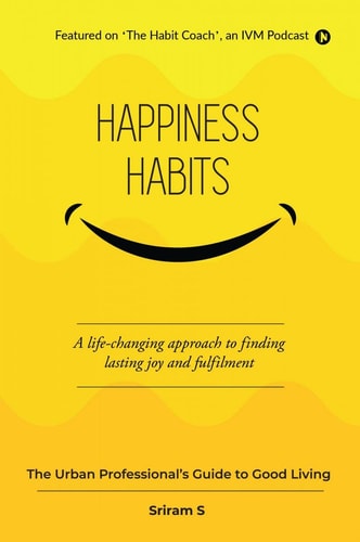 Happiness Habits The Urban Professional's Guide to Good Living