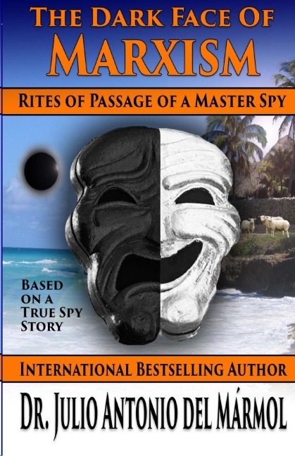 The Dark Face of Marxism: Rites of Passage of a Master Spy
