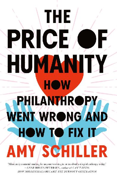 The Price of Humanity: How Philanthropy Went Wrong - And How to Fix It
