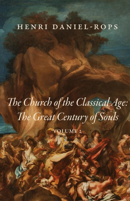 The Church of the Classical Age: The Great Century of Souls, Volume 2