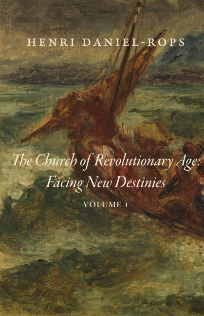 The Church of the Revolutionary Age: Facing New Destinies, Volume 1