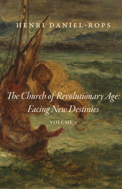 The Church of the Revolutionary Age: Facing New Destinies, Volume 2