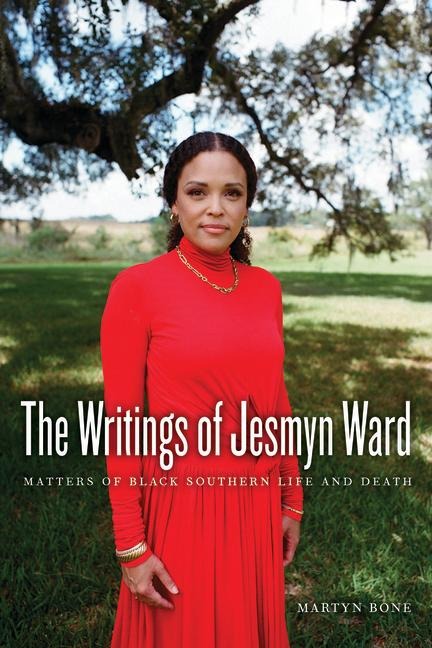 The Writings of Jesmyn Ward: Matters of Black Southern Life and Death