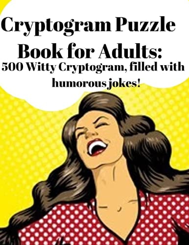 Cryptogram Puzzle Book for Adults 500 Witty Cryptogram, Filled with Humorous Jokes!