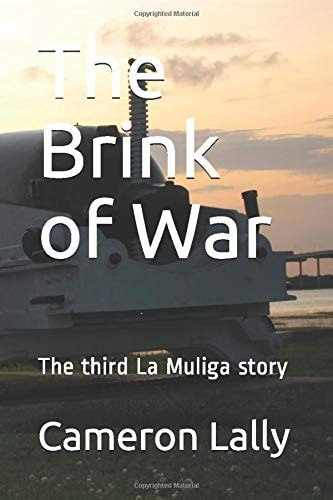 The Brink of War The Third La Muliga Story