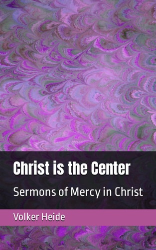 Christ Is the Center Sermons of Mercy in Christ