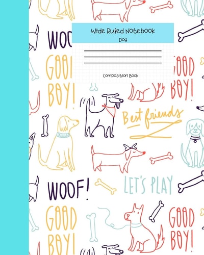 Wide Ruled Notebook Dog Composition Book Cute Little Puppies Themed Workbook for Adults and Kids. 8" X 10" 120 Pages.