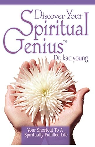 Discover Your Spiritual Genius Your Shortcut to a Spiritually Fulfilled Life