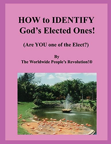 HOW to IDENTIFY God's Elected Ones! (Are YOU One of the Elect?)