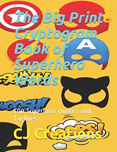 The Big Print Cryptogram Book of Superhero Words 100 Superhero Quotes and Taglines
