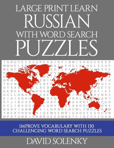 Large Print Learn Russian with Word Search Puzzles Learn Russian Language Vocabulary with Challenging Easy to Read Word Find Puzzles