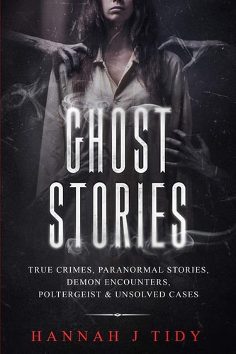 Ghost Stories True Crimes, Paranormal Stories, Demon Encounters, Poltergeist and Unsolved Cases
