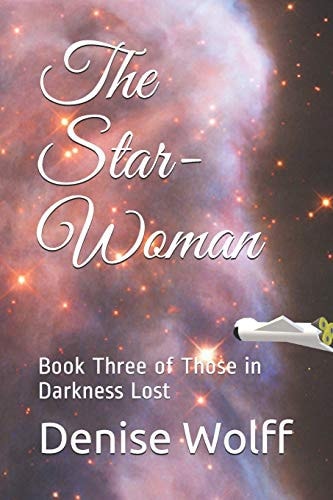 The Star-Woman Book Three of Those in Darkness Lost