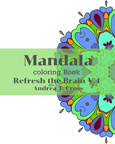 Mandala Coloring Book V. 4 Coloring Book Refresh the Brain