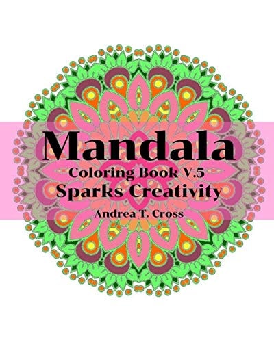 Mandala Coloring Book V. 5 Coloring Book for Spark Creativity
