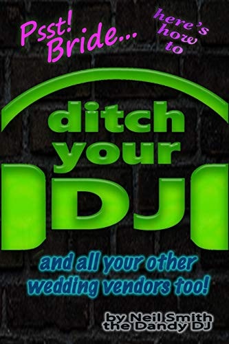 Psst! Bride... Here's How To DITCH YOUR DJ And All Your Other Wedding Vendors Too!