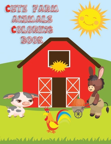 Cute Farm Animals Coloring Book For Boys and Girls Ages 4-8
