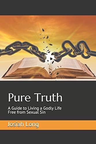 Pure Truth A Guide to Living a Godly Life Free from Sexual Sin