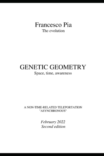 GENETIC GEOMETRY Space, Time, Awareness
