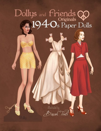 Dollys and Friends Originals 1940s Paper Dolls Forties Vintage Fashion Dress Up Paper Doll Collection