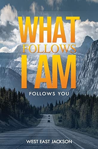 What Follows I Am... Follow You...