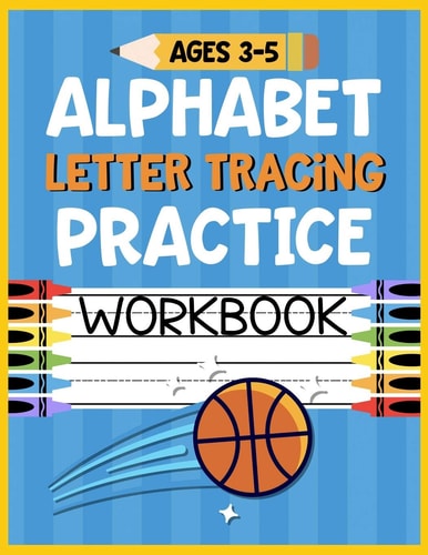 Alphabet Letter Tracing Practice Workbook Ages 3-5 Kids Activity Book to Learn and Write ABC's