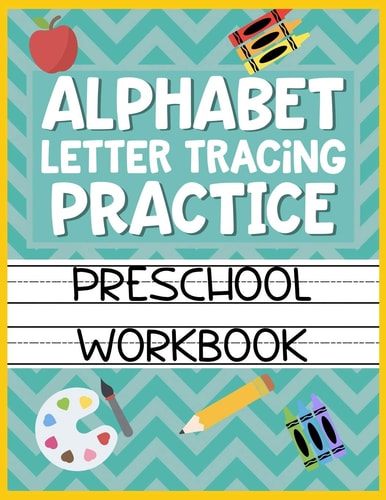 Alphabet Letter Tracing Practice Preschool Workbook Kids Activity Book to Learn and Write ABC's