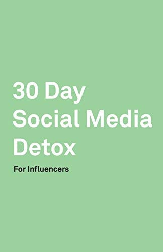 30 Day Social Media Detox Helping Influencers Take A 30-Day Break From Social Media to Improve Life, Family, & Business.