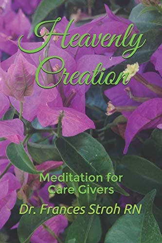 Heavenly Creation Meditation for Care Givers