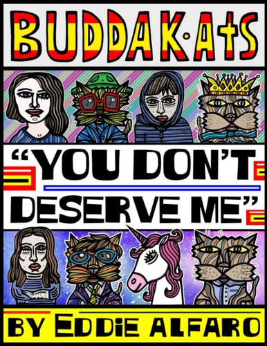 You Don't Deserve Me The BuddaKats