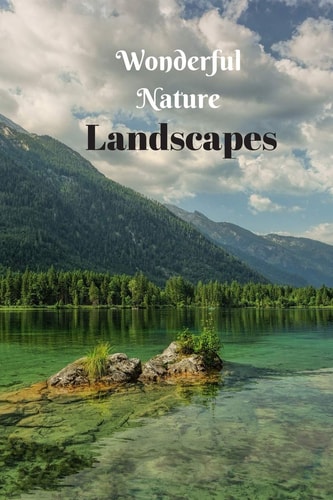 Wonderful Nature Landscapes Picture Book Gift for Seniors with Dementia Or Patients with Alzheimer's. 40 Full Color Photographs of Natural Landscapes.
