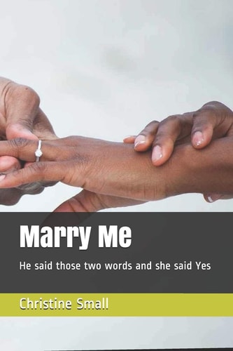 Marry Me He Said Those Two Words and She Said Yes