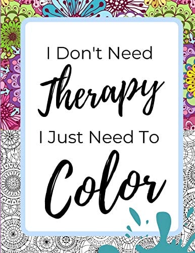 I Just Need To Color Adult Coloring Book With Gorgeous Mandalas Designed For Relaxation And Art Therapy