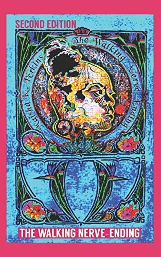 The Walking Nerve-Ending Poems & Reflections, 2nd Edition