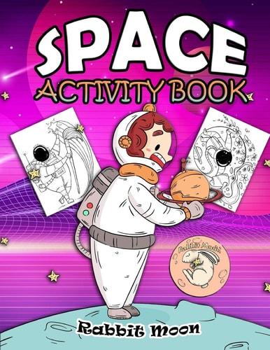 Space Activity Book For Kids Ages 4-8: A Fun Kid Workbook Game For Learning, Solar System Coloring, Mazes, Word Search and More!