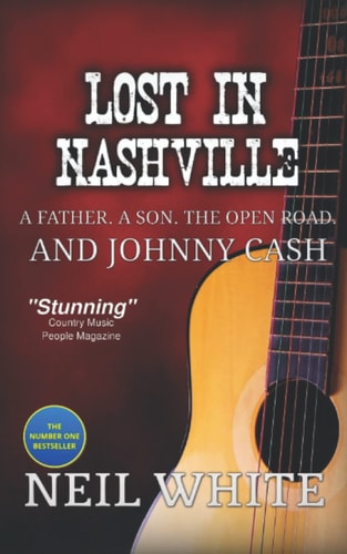 Lost In Nashville A Father. A Son. The Open Road. And Johnny Cash