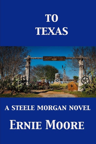 To Texas A Steele Morgan Novel