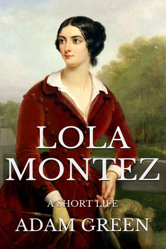 Lola Montez A Short Life
