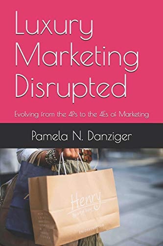 Luxury Marketing Disrupted Evolving from the 4Ps to the 4Es of Marketing