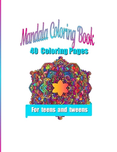 Mandala Coloring Pages 40 Coloring Pages for Teens and Tweens