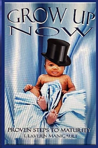 Grow Up Now Proven Steps To Maturity