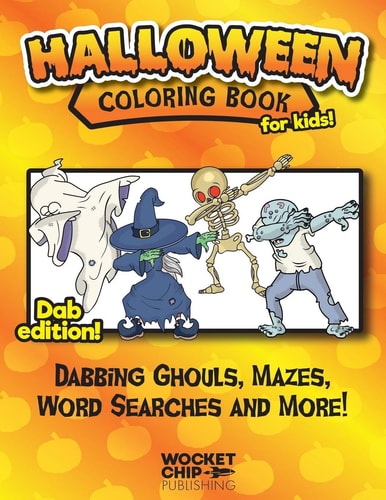 Halloween Coloring Book For Kids! Dab Edition! Activity Sheets Full of Dabbing Ghouls, Mazes, Word Searches and More! Fun for Ages 4-10