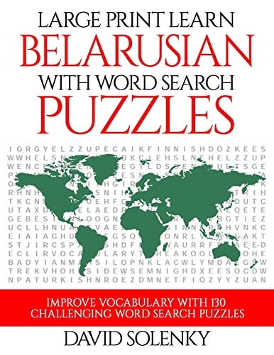 Large Print Learn Belarusian with Word Search Puzzles Learn Belarusian Language Vocabulary with Challenging Easy to Read Word Find Puzzles
