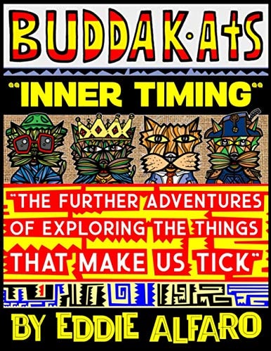 Inner Timing The Further Adventures of Exploring the Things That Make Us Tick