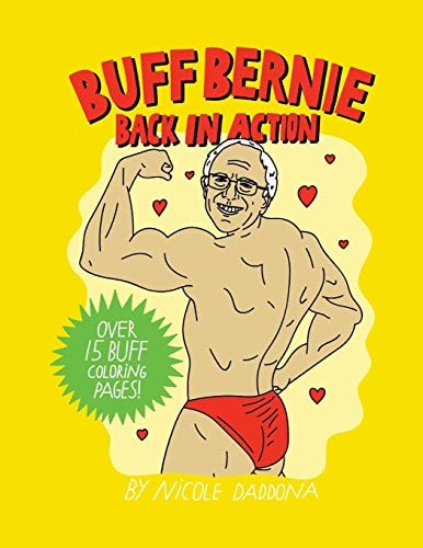 Buff Bernie Back In Action: A Coloring Book For Berniacs
